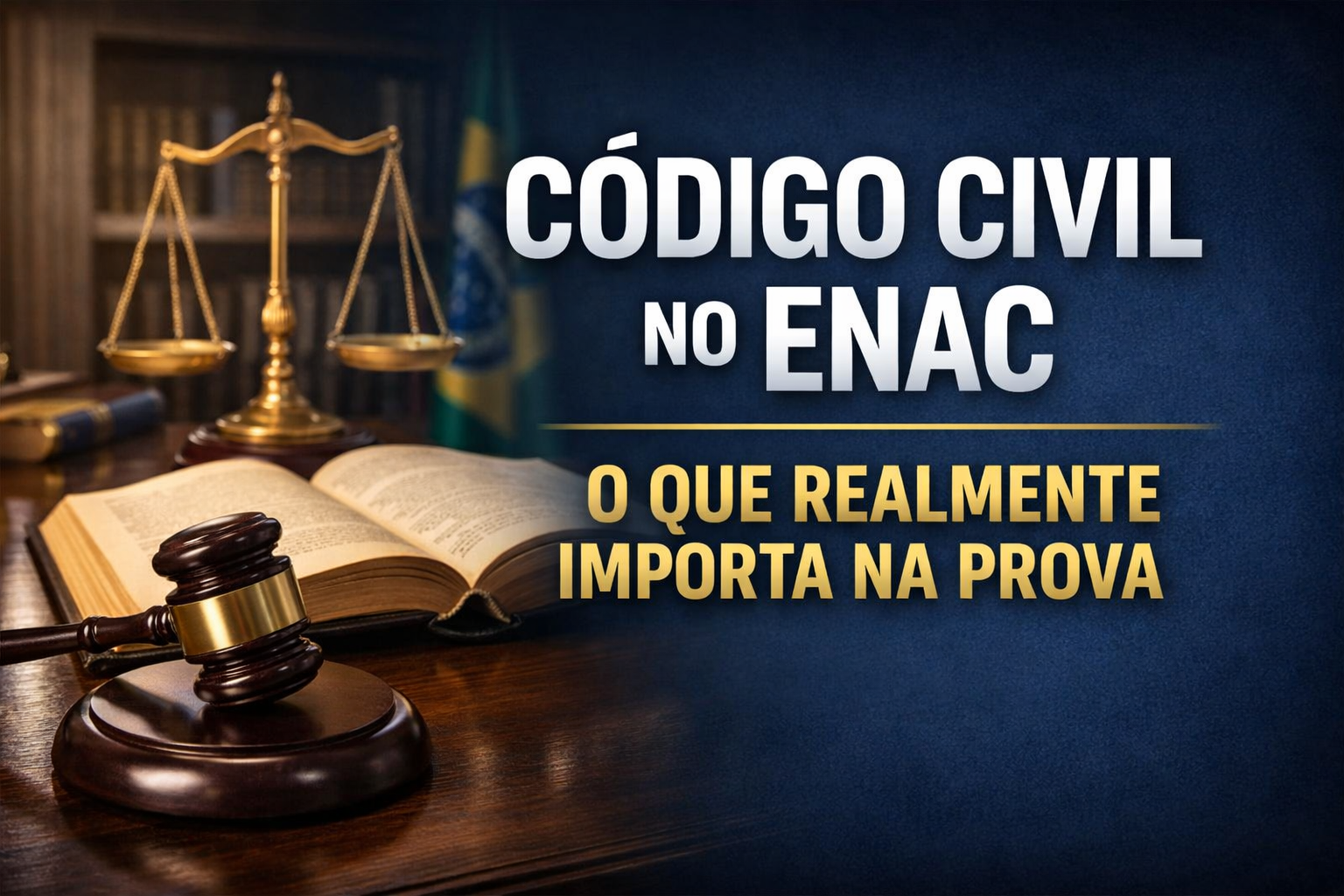 Código Civil no ENAC: o que realmente importa na prova