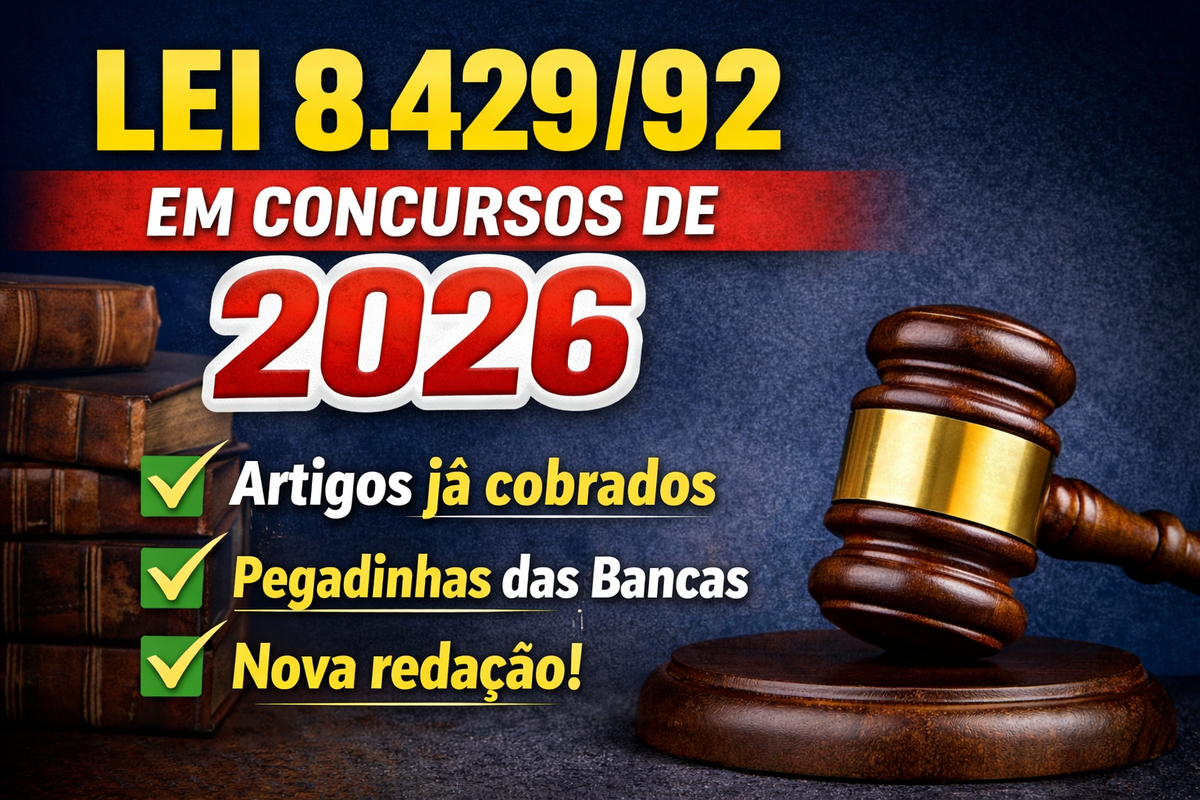 Lei 8.429/92 em concursos de 2026: o que já foi cobrado e como as bancas estão explorando a nova redação