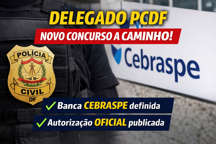 Concurso Delegado PC-DF: banca definida e edital pode sair em 2026