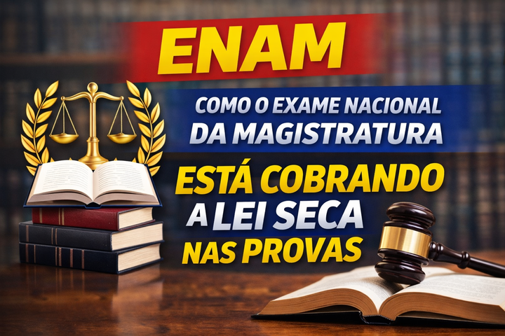 ENAM: Como o Exame Nacional da Magistratura Está Cobrando a Lei Seca nas Provas
