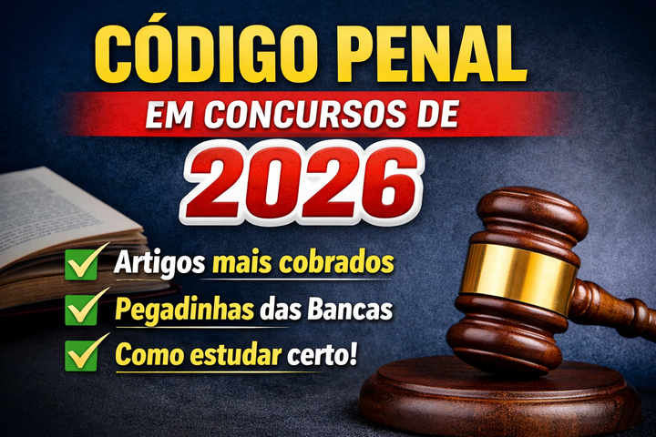🎯 Código Penal em concursos de 2026 (com foco nas pegadinhas reais das bancas)