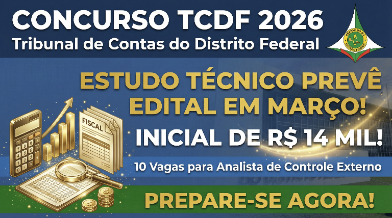Concurso TCDF 2026: Estudo Técnico Prevê Edital em Março e Inicial de R$ 14 Mil